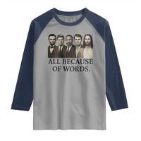All Because of Words Raglan Shirt Tribute to Truth Tellers Freedom Defender - Wonder Print Shop