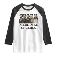 All Because of Words Raglan Shirt Tribute to Truth Tellers Freedom Defender - Wonder Print Shop