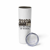 All Because of Words Skinny Tumbler Tribute to Truth Tellers Freedom Defender - Wonder Print Shop