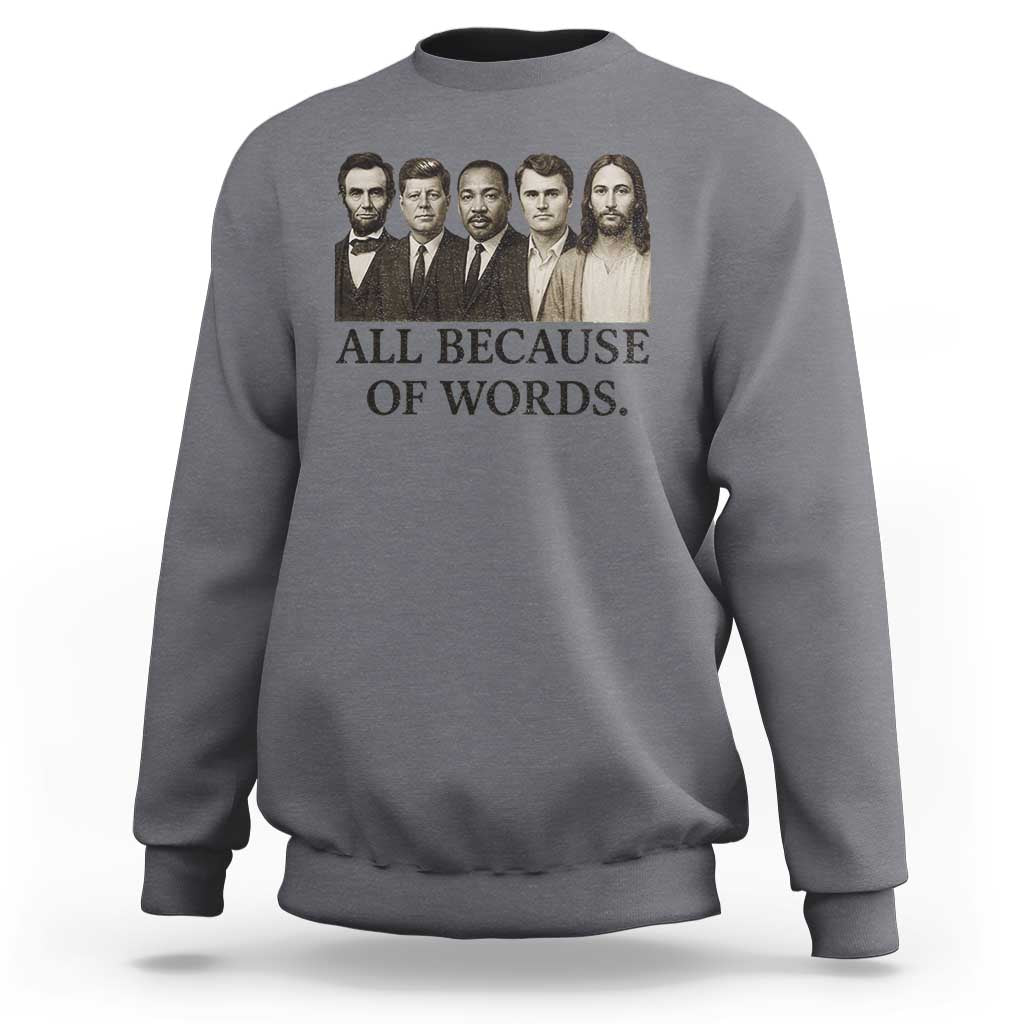 All Because of Words Sweatshirt Tribute to Truth Tellers Freedom Defender - Wonder Print Shop