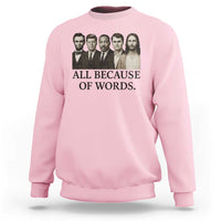 All Because of Words Sweatshirt Tribute to Truth Tellers Freedom Defender - Wonder Print Shop