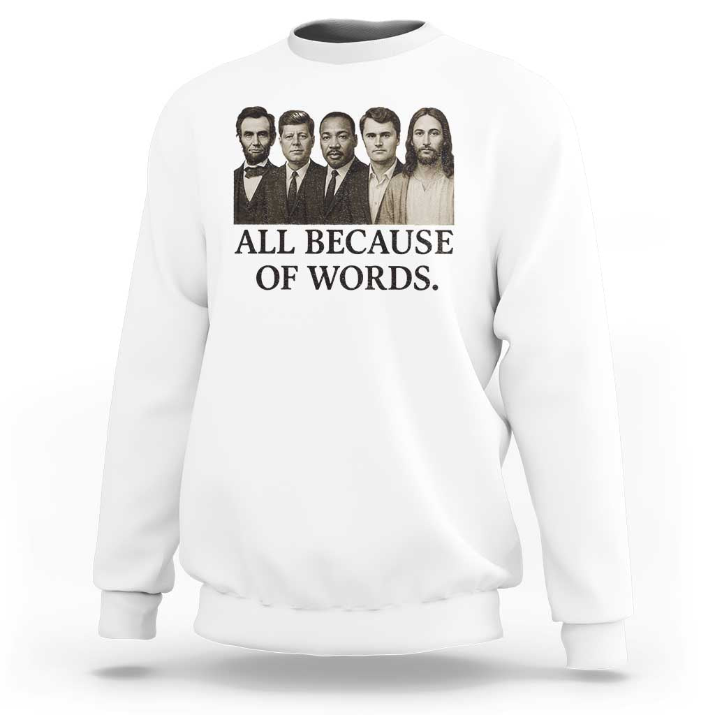 All Because of Words Sweatshirt Tribute to Truth Tellers Freedom Defender - Wonder Print Shop