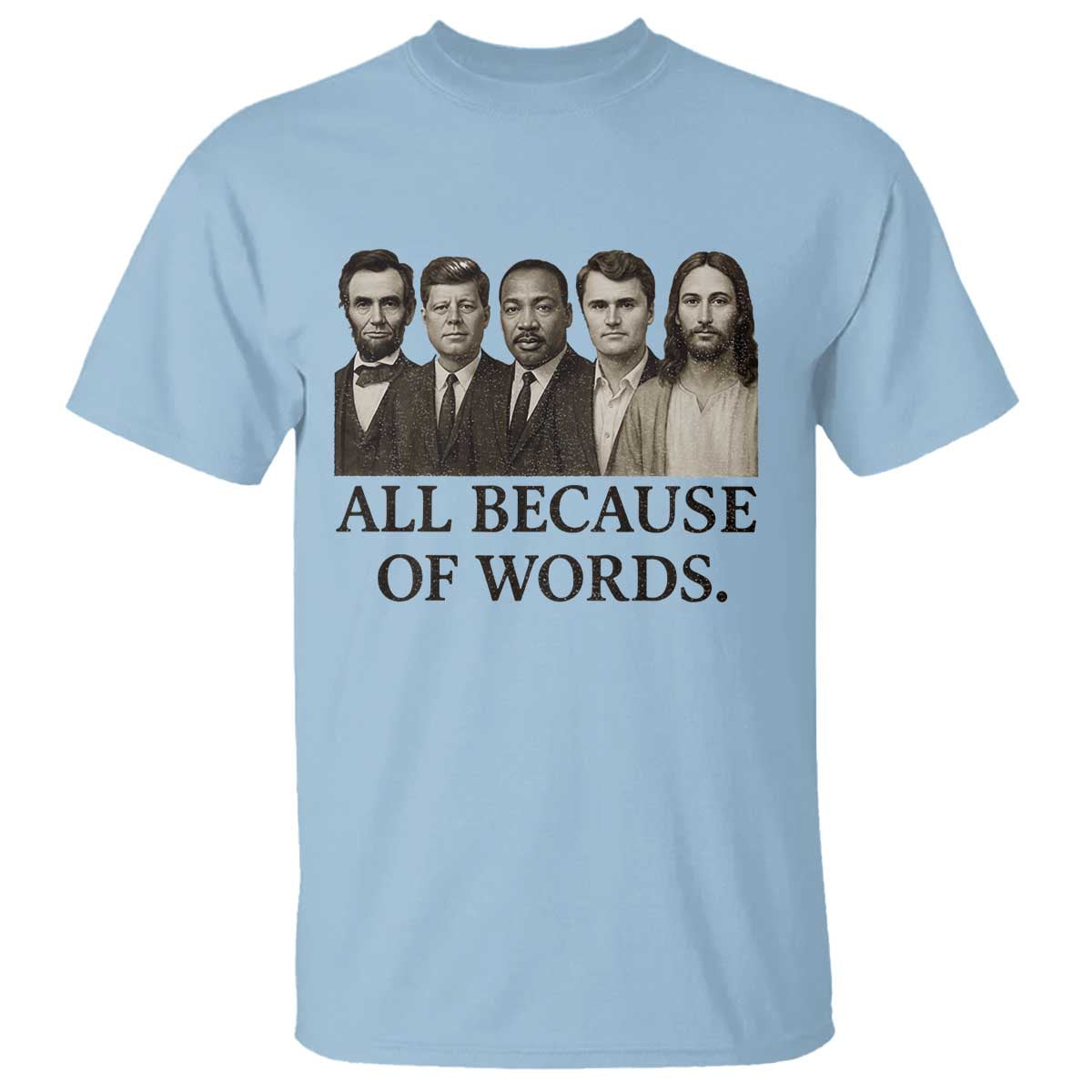 All Because of Words T Shirt Tribute to Truth Tellers Freedom Defender - Wonder Print Shop