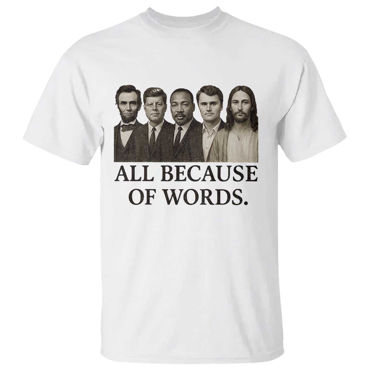 All Because of Words T Shirt Tribute to Truth Tellers Freedom Defender - Wonder Print Shop