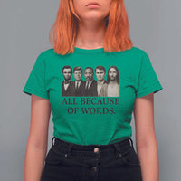 All Because of Words T Shirt For Women Tribute to Truth Tellers Freedom Defender - Wonder Print Shop