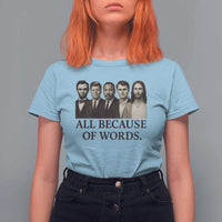 All Because of Words T Shirt For Women Tribute to Truth Tellers Freedom Defender - Wonder Print Shop