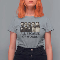 All Because of Words T Shirt For Women Tribute to Truth Tellers Freedom Defender - Wonder Print Shop