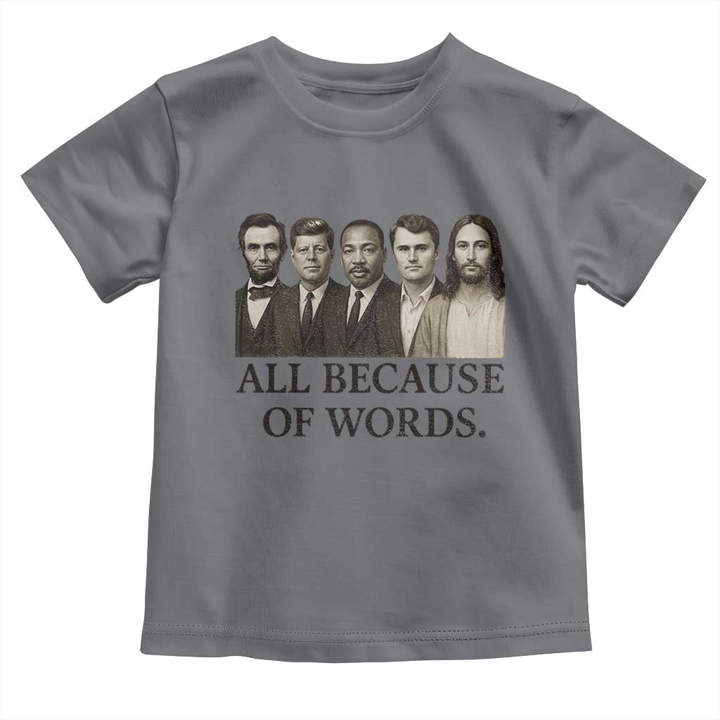All Because of Words Toddler T Shirt Tribute to Truth Tellers Freedom Defender - Wonder Print Shop
