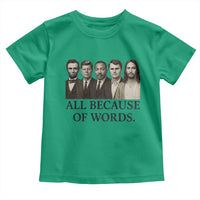 All Because of Words Toddler T Shirt Tribute to Truth Tellers Freedom Defender - Wonder Print Shop