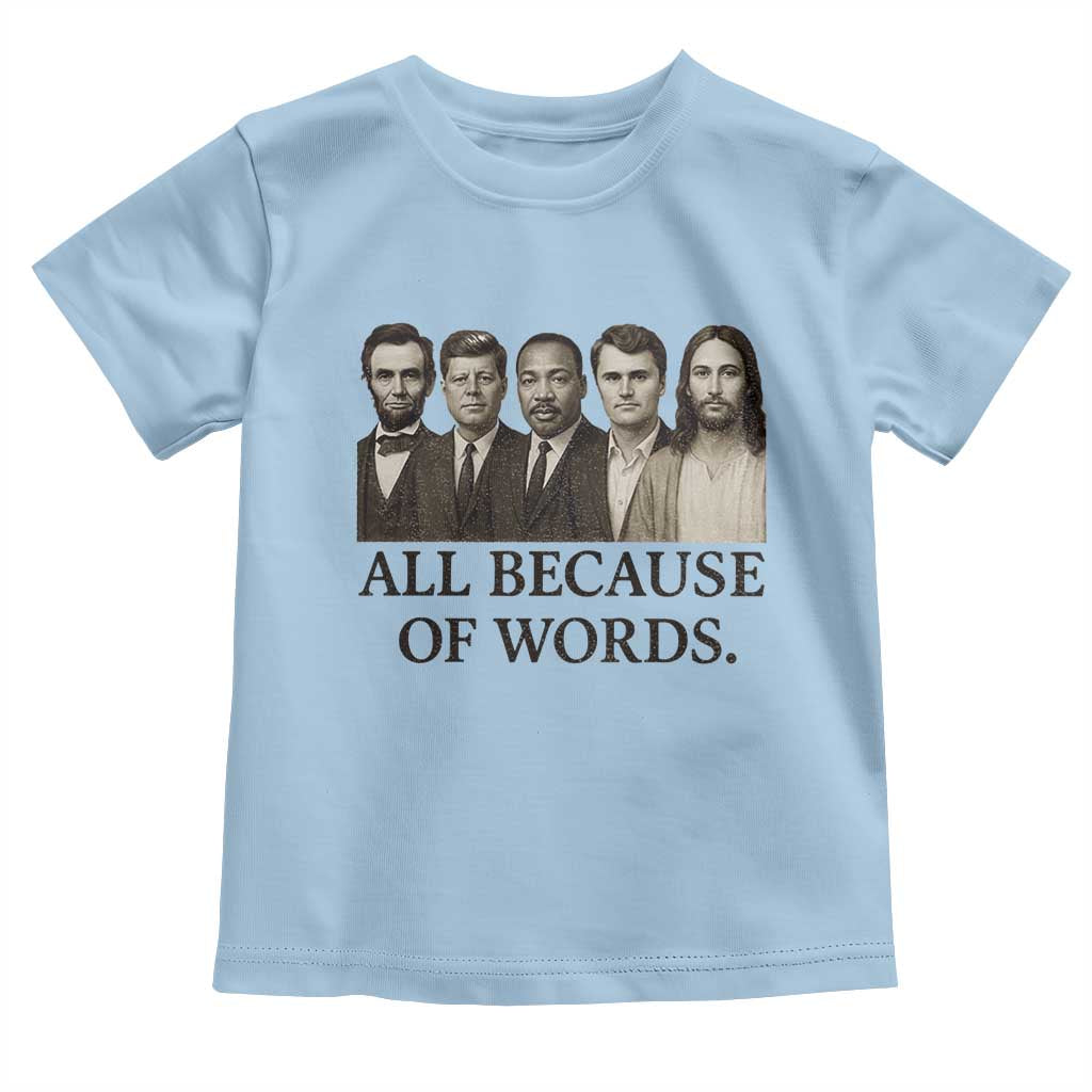 All Because of Words Toddler T Shirt Tribute to Truth Tellers Freedom Defender - Wonder Print Shop