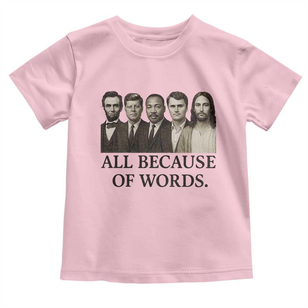 All Because of Words Toddler T Shirt Tribute to Truth Tellers Freedom Defender - Wonder Print Shop