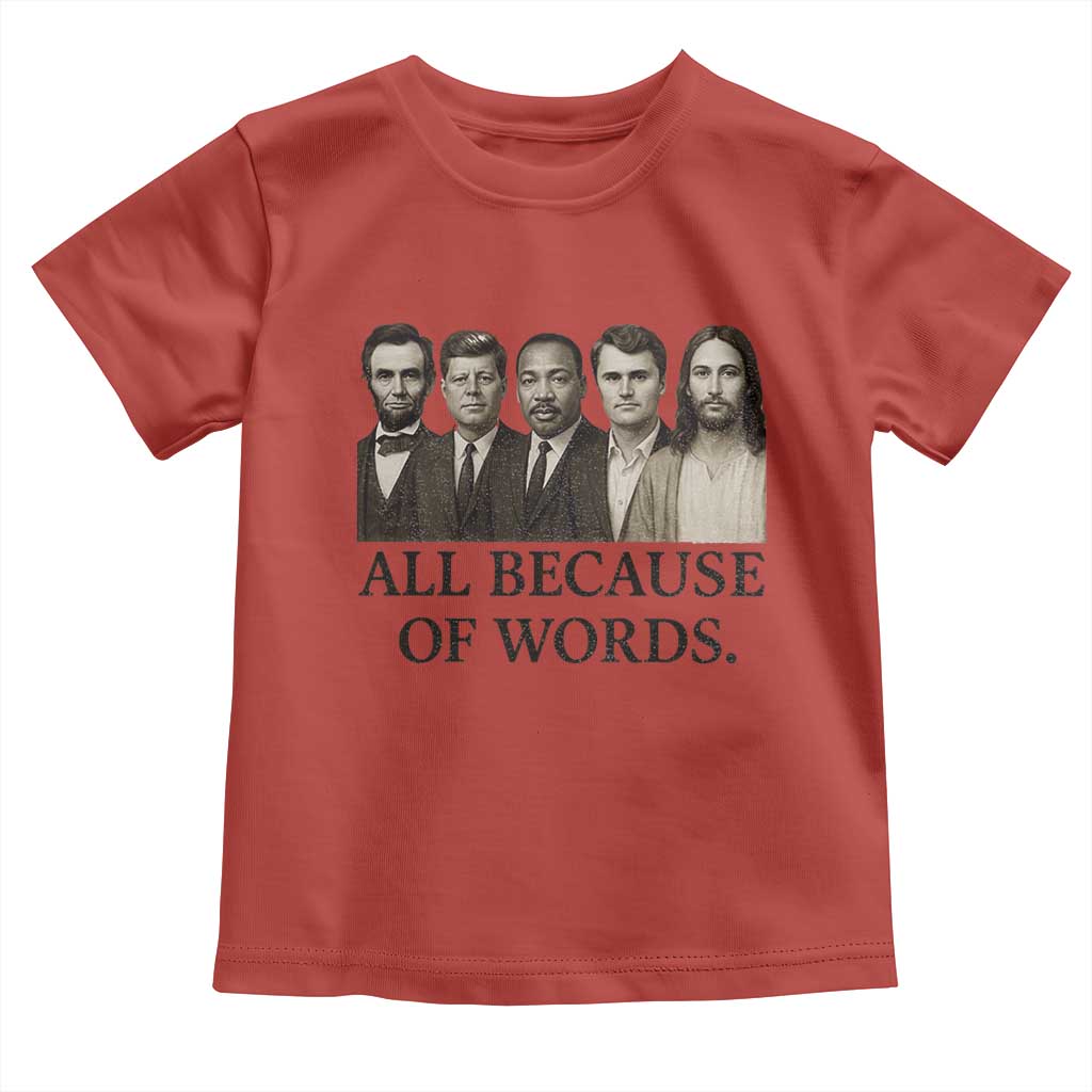 All Because of Words Toddler T Shirt Tribute to Truth Tellers Freedom Defender - Wonder Print Shop