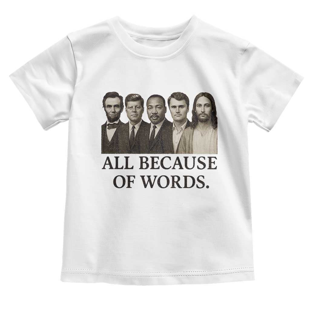 All Because of Words Toddler T Shirt Tribute to Truth Tellers Freedom Defender - Wonder Print Shop