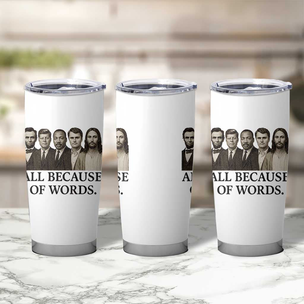 All Because of Words Tumbler Cup Tribute to Truth Tellers Freedom Defender - Wonder Print Shop