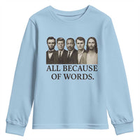 All Because of Words Youth Sweatshirt Tribute to Truth Tellers Freedom Defender - Wonder Print Shop
