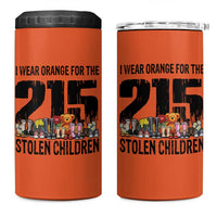 I Wear Orange For The 215 Stolen Children 4 in 1 Can Cooler Tumbler Native Child Tribute 215 Memorial Awareness - Wonder Print Shop