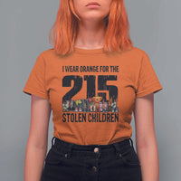 I Wear Orange For The 215 Stolen Children T Shirt For Women Native Child Tribute 215 Memorial Awareness - Wonder Print Shop