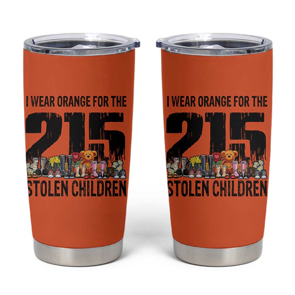 I Wear Orange For The 215 Stolen Children Tumbler Cup Native Child Tribute 215 Memorial Awareness - Wonder Print Shop