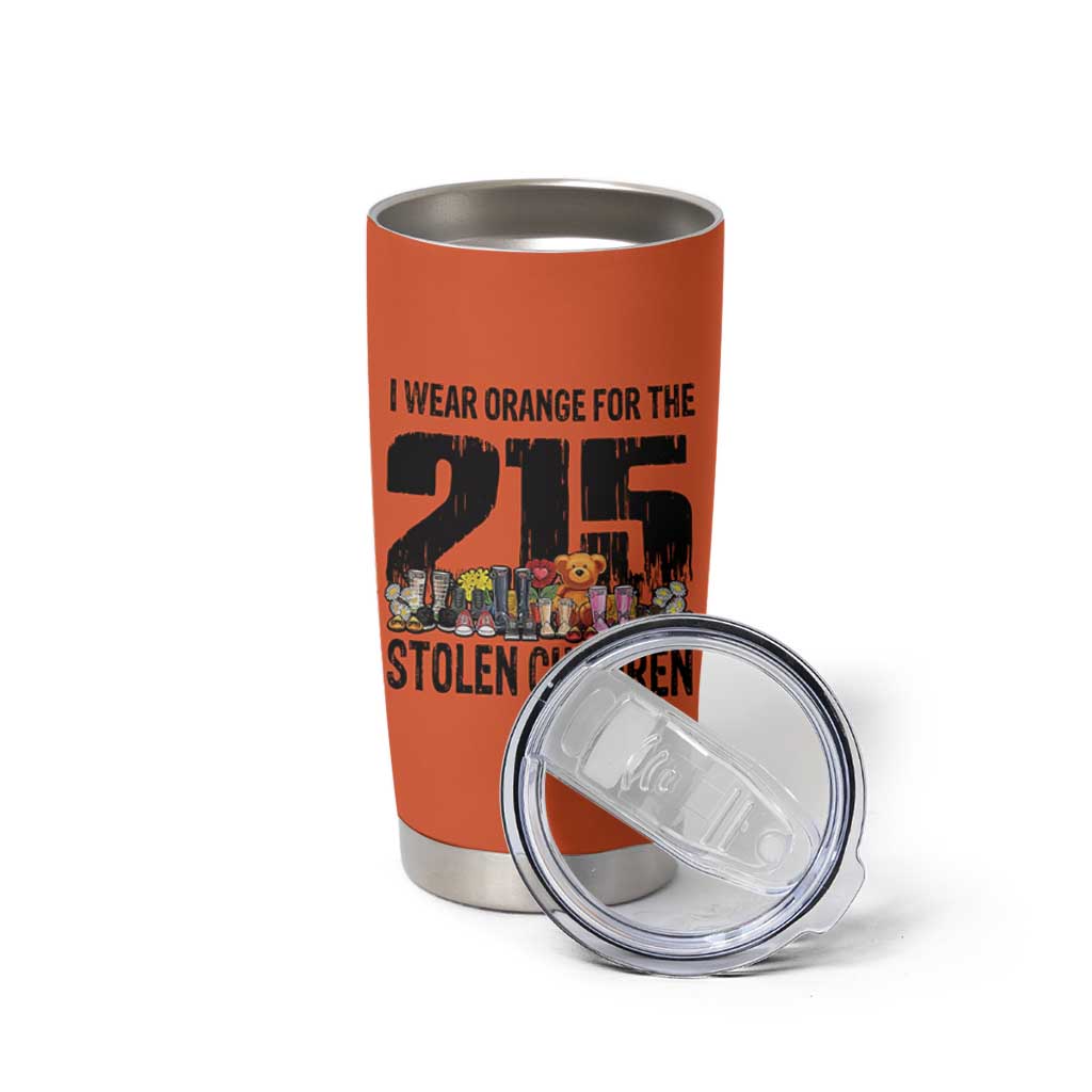 I Wear Orange For The 215 Stolen Children Tumbler Cup Native Child Tribute 215 Memorial Awareness - Wonder Print Shop