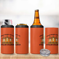 Orange Shirt Day 4 in 1 Can Cooler Tumbler I Wear Orange For The 215 Stolen Children - Wonder Print Shop