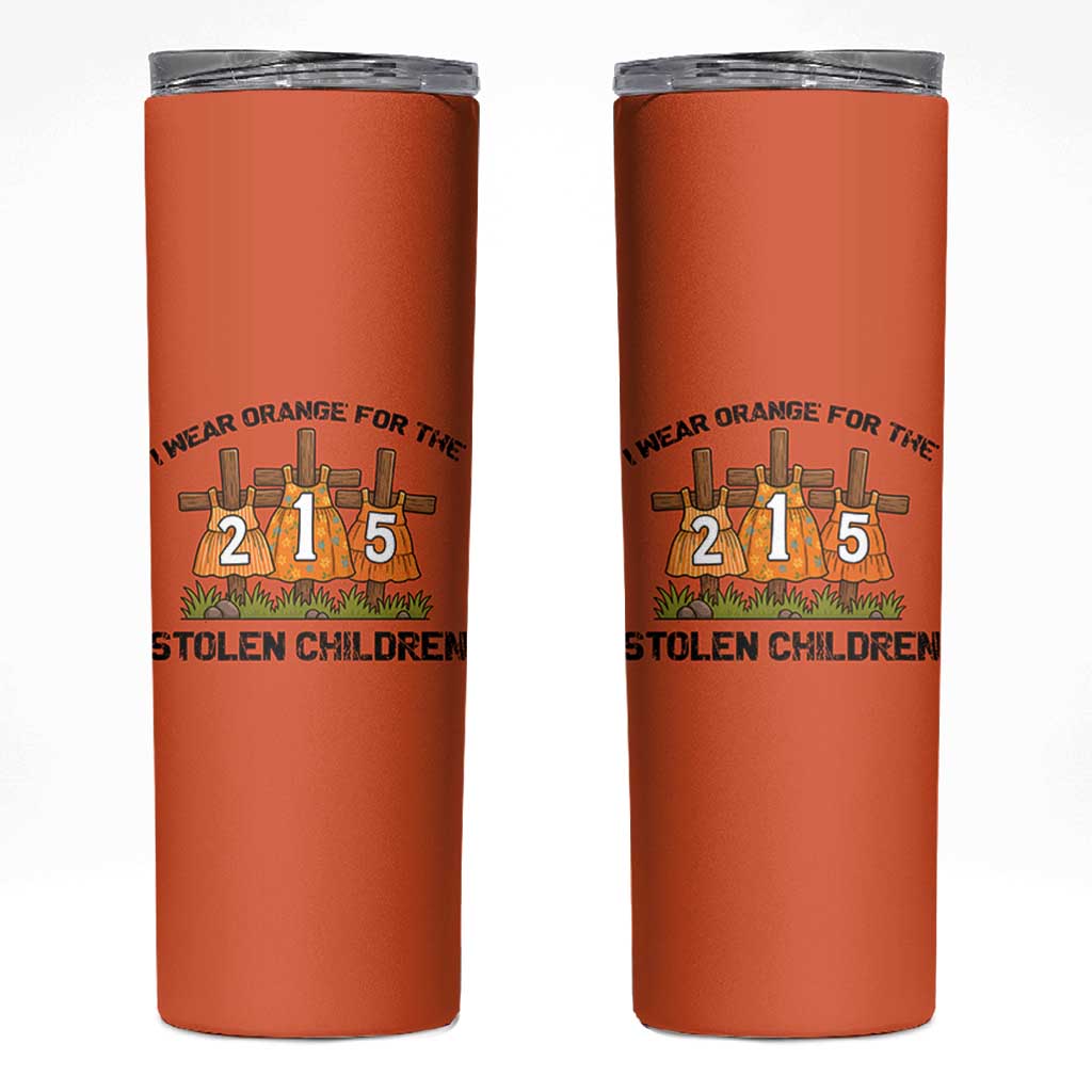 Orange Shirt Day Skinny Tumbler I Wear Orange For The 215 Stolen Children - Wonder Print Shop