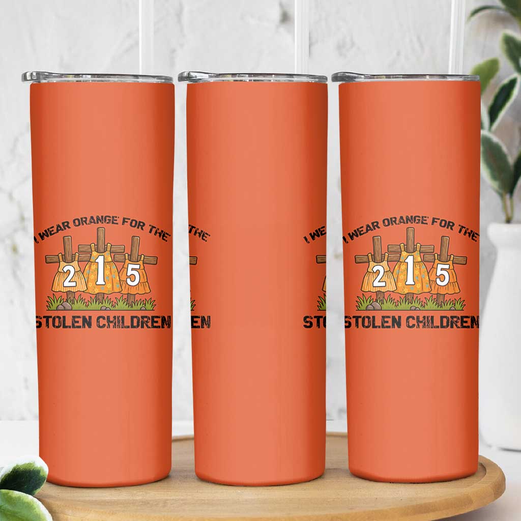 Orange Shirt Day Skinny Tumbler I Wear Orange For The 215 Stolen Children - Wonder Print Shop