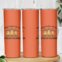 Orange Shirt Day Skinny Tumbler I Wear Orange For The 215 Stolen Children - Wonder Print Shop