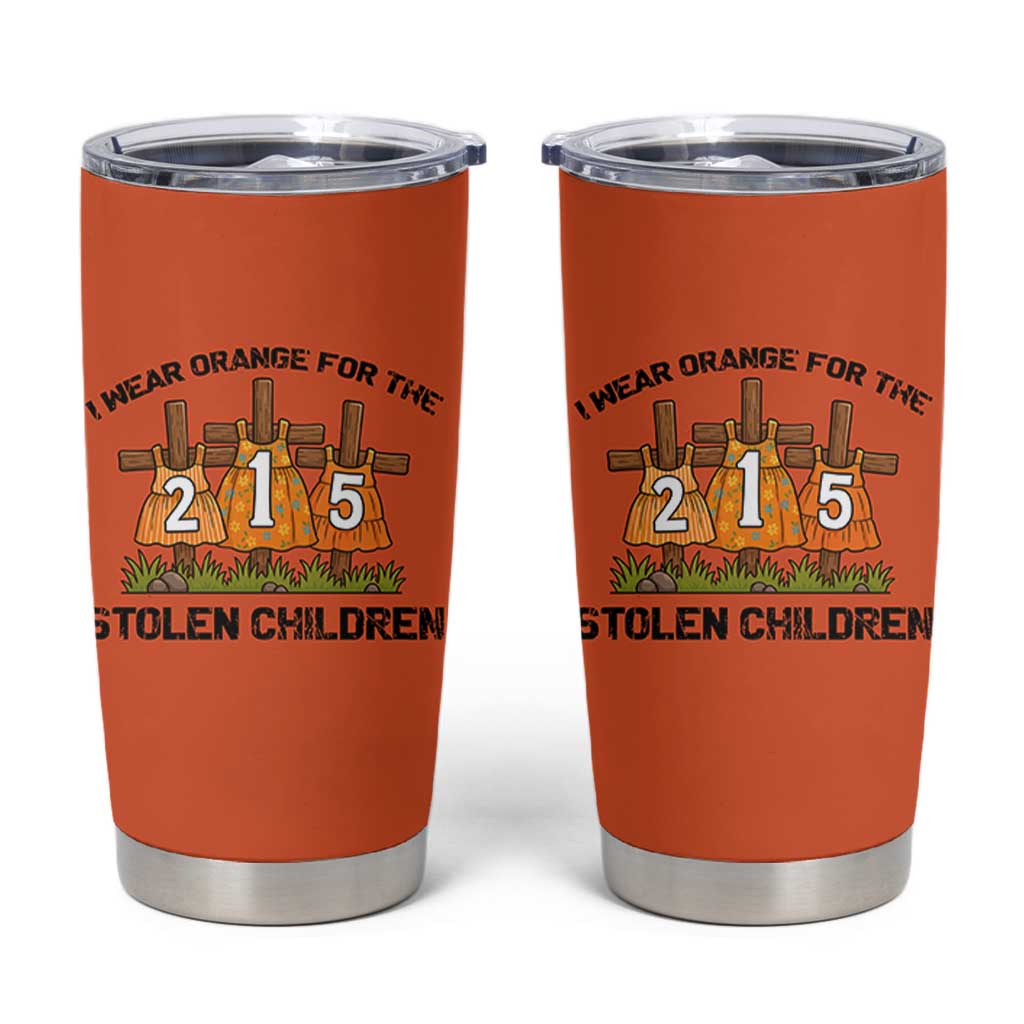 Orange Shirt Day Tumbler Cup I Wear Orange For The 215 Stolen Children - Wonder Print Shop