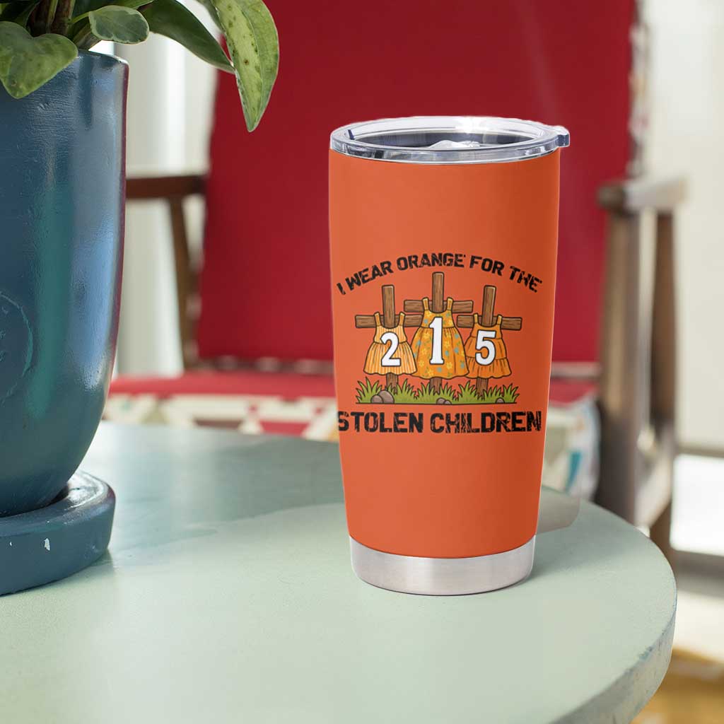 Orange Shirt Day Tumbler Cup I Wear Orange For The 215 Stolen Children - Wonder Print Shop