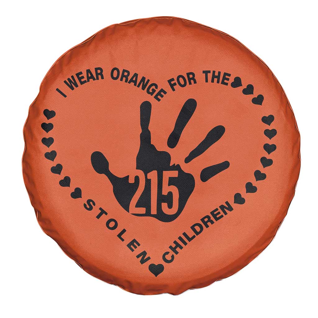 Orange Shirt Day Spare Tire Cover I Wear Orange For The Stolen Children 215 Memorial Tribute - Wonder Print Shop