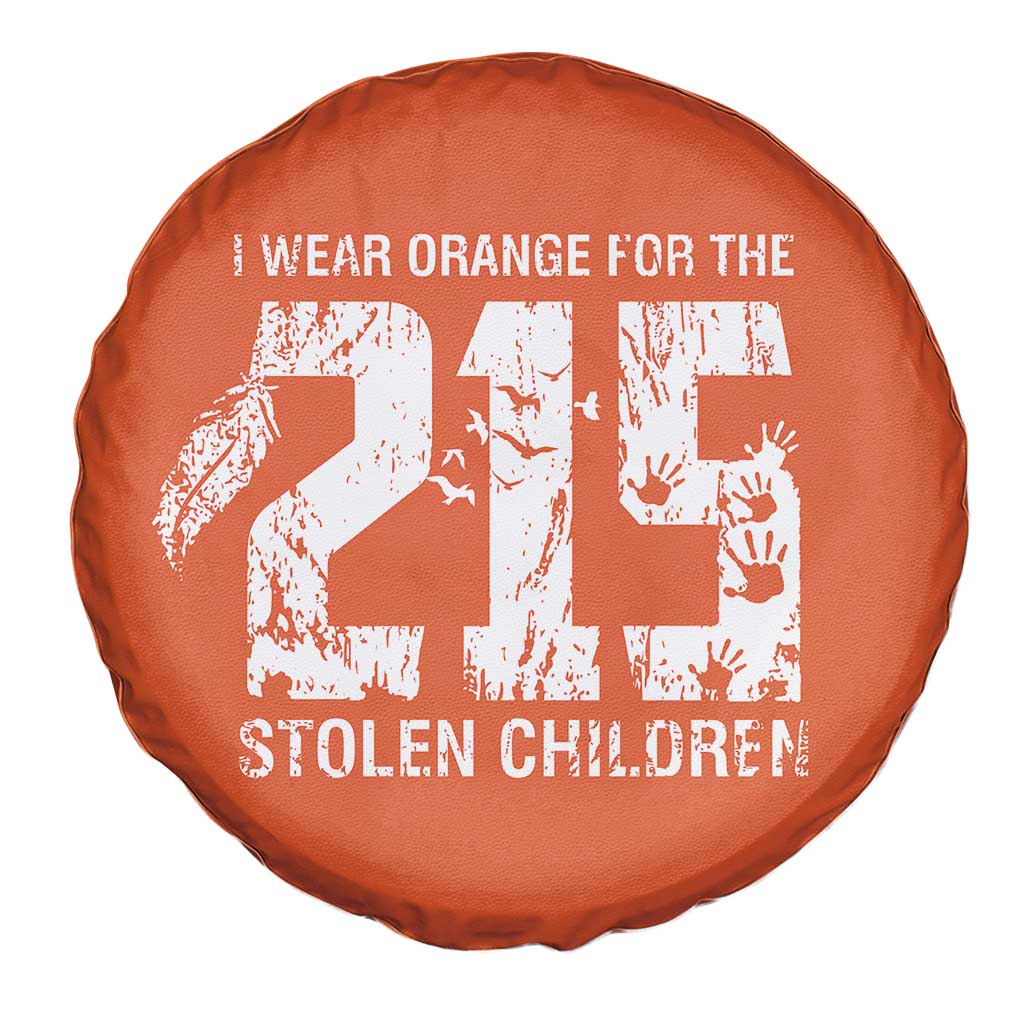 I Wear Orange For The 215 Stolen Children Spare Tire Cover Orange Shirt Day 215 Memorial Awareness - Wonder Print Shop