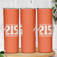 I Wear Orange For The 215 Stolen Children Skinny Tumbler Orange Shirt Day 215 Memorial Awareness - Wonder Print Shop