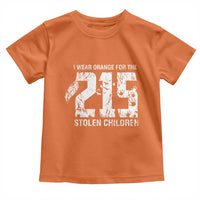 I Wear Orange For The 215 Stolen Children Toddler T Shirt Orange Shirt Day 215 Memorial Awareness - Wonder Print Shop