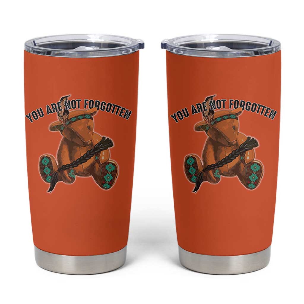 Orange Shirt Day Memorial Bear Tumbler Cup You Are Not Forgotten Stolen Children Tribute - Wonder Print Shop