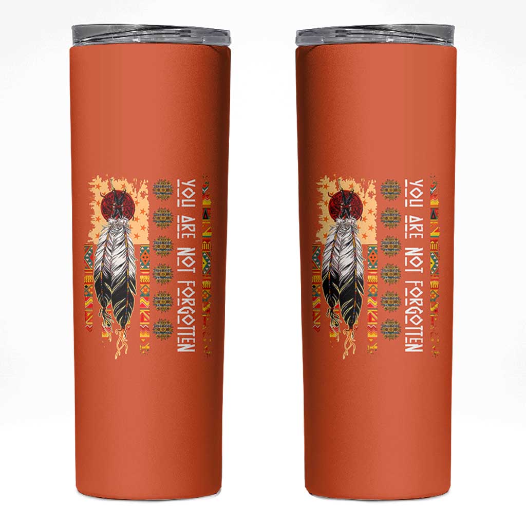 Orange Shirt Day Feather Flag Skinny Tumbler You Are Not Forgotten Indigenous Tribute - Wonder Print Shop