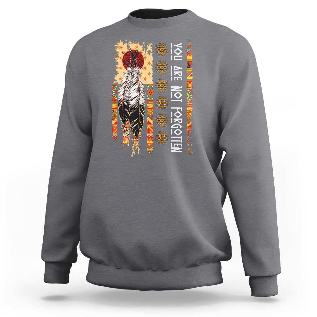 Orange Shirt Day Feather Flag Sweatshirt You Are Not Forgotten Indigenous Tribute - Wonder Print Shop