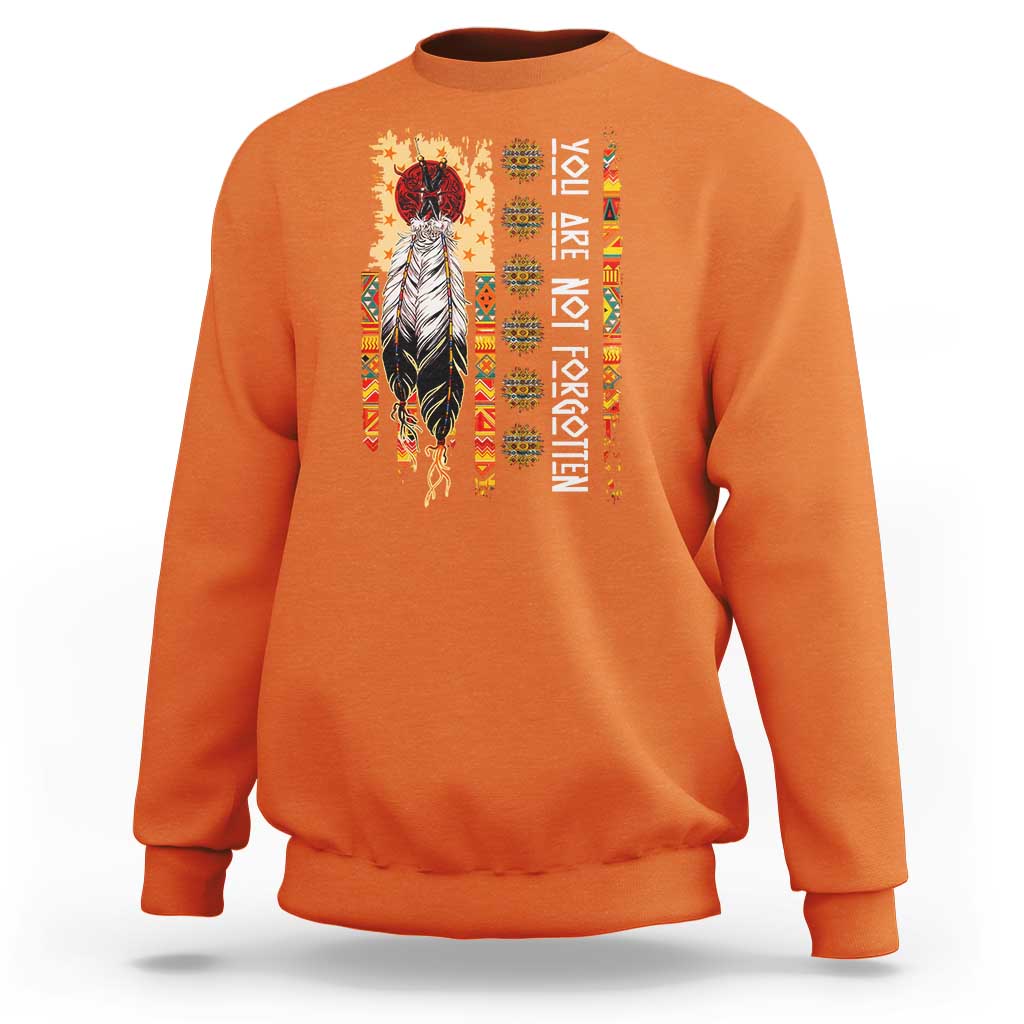 Orange Shirt Day Feather Flag Sweatshirt You Are Not Forgotten Indigenous Tribute - Wonder Print Shop