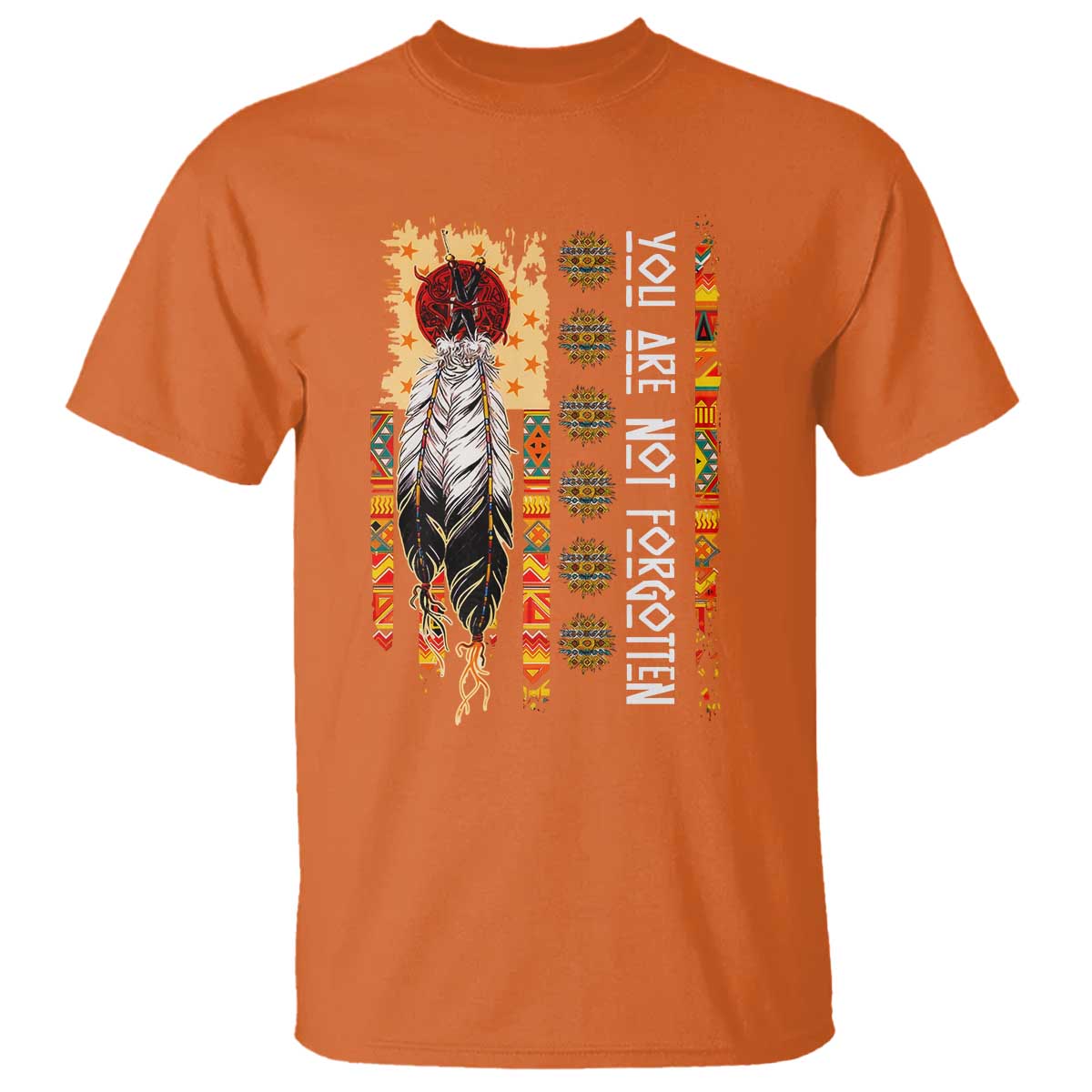 Orange Shirt Day Feather Flag T Shirt You Are Not Forgotten Indigenous Tribute - Wonder Print Shop