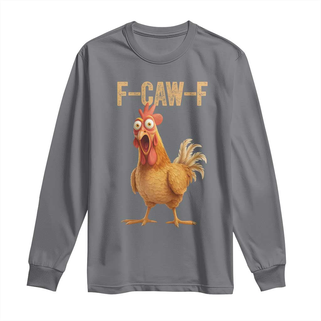 Funny F Caw F Chicken Meme Graphic Long Sleeve Shirt Hilarious Cartoon Poultry Humor - Wonder Print Shop