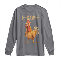 Funny F Caw F Chicken Meme Graphic Long Sleeve Shirt Hilarious Cartoon Poultry Humor - Wonder Print Shop