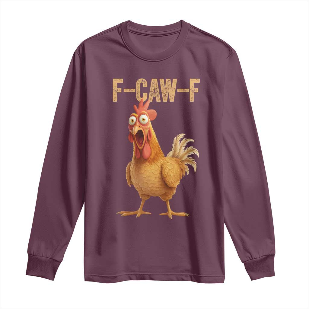 Funny F Caw F Chicken Meme Graphic Long Sleeve Shirt Hilarious Cartoon Poultry Humor - Wonder Print Shop