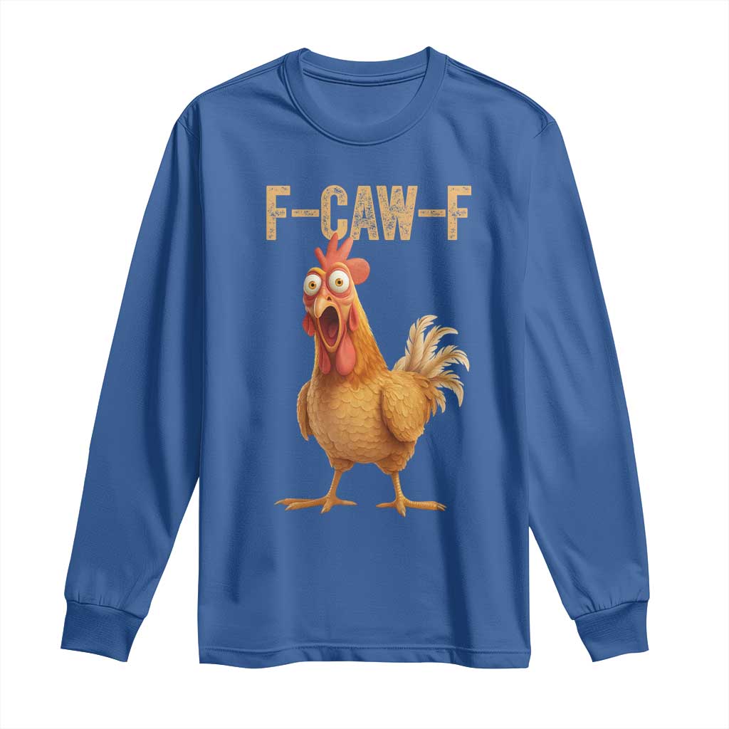 Funny F Caw F Chicken Meme Graphic Long Sleeve Shirt Hilarious Cartoon Poultry Humor - Wonder Print Shop