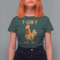 Funny F Caw F Chicken Meme Graphic T Shirt For Women Hilarious Cartoon Poultry Humor - Wonder Print Shop
