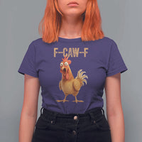 Funny F Caw F Chicken Meme Graphic T Shirt For Women Hilarious Cartoon Poultry Humor - Wonder Print Shop