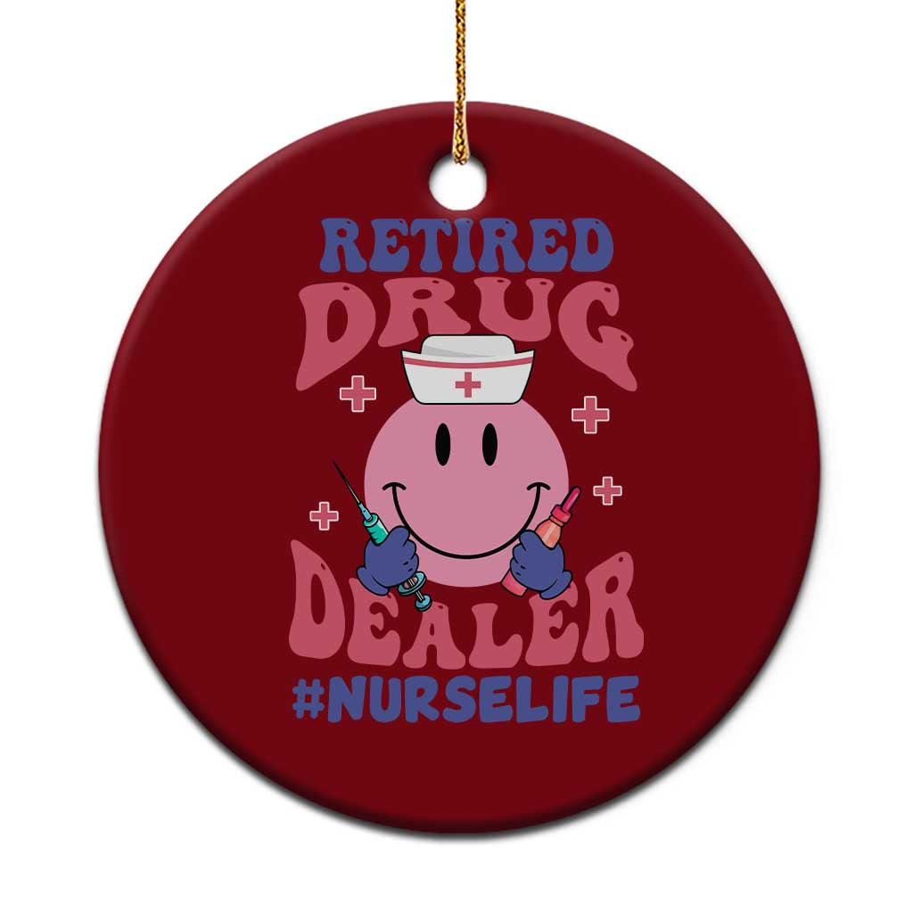 Funny Retired Drug Dealer Ceramic Ornament Retro Nurse Life Retirement Gift for Healthcare Workers - Wonder Print Shop