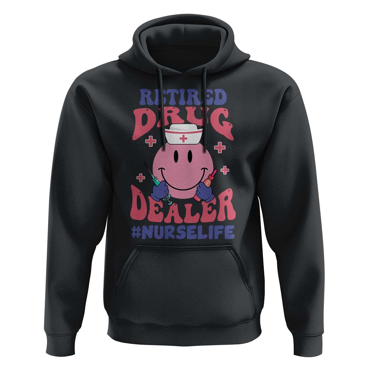 Funny Retired Drug Dealer Hoodie Retro Nurse Life Retirement Gift for Healthcare Workers - Wonder Print Shop