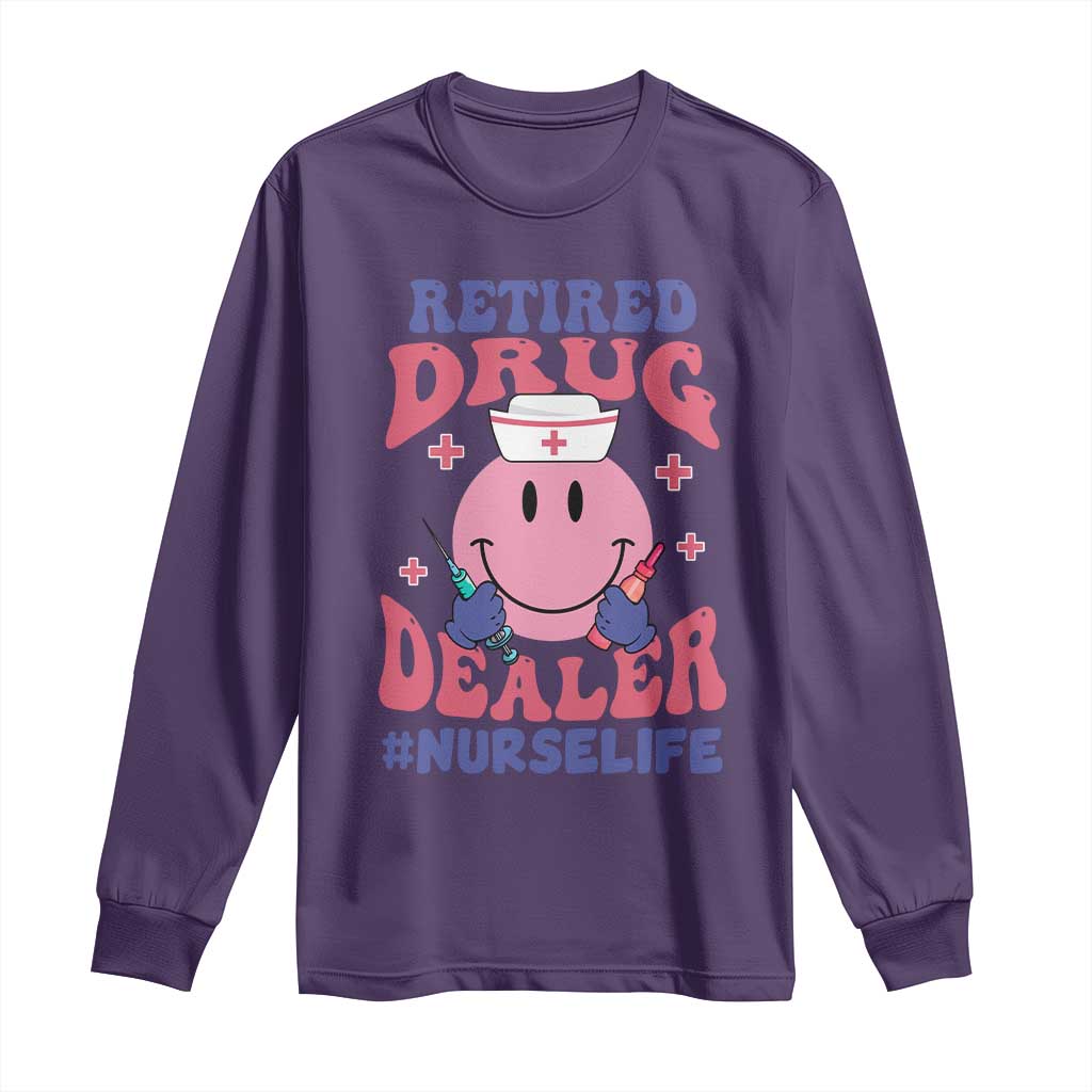Funny Retired Drug Dealer Long Sleeve Shirt Retro Nurse Life Retirement Gift for Healthcare Workers - Wonder Print Shop