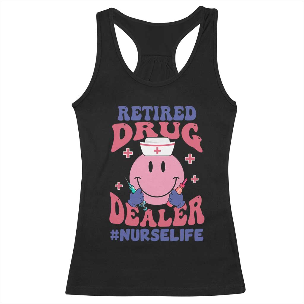 Funny Retired Drug Dealer Racerback Tank Top Retro Nurse Life Retirement Gift for Healthcare Workers - Wonder Print Shop
