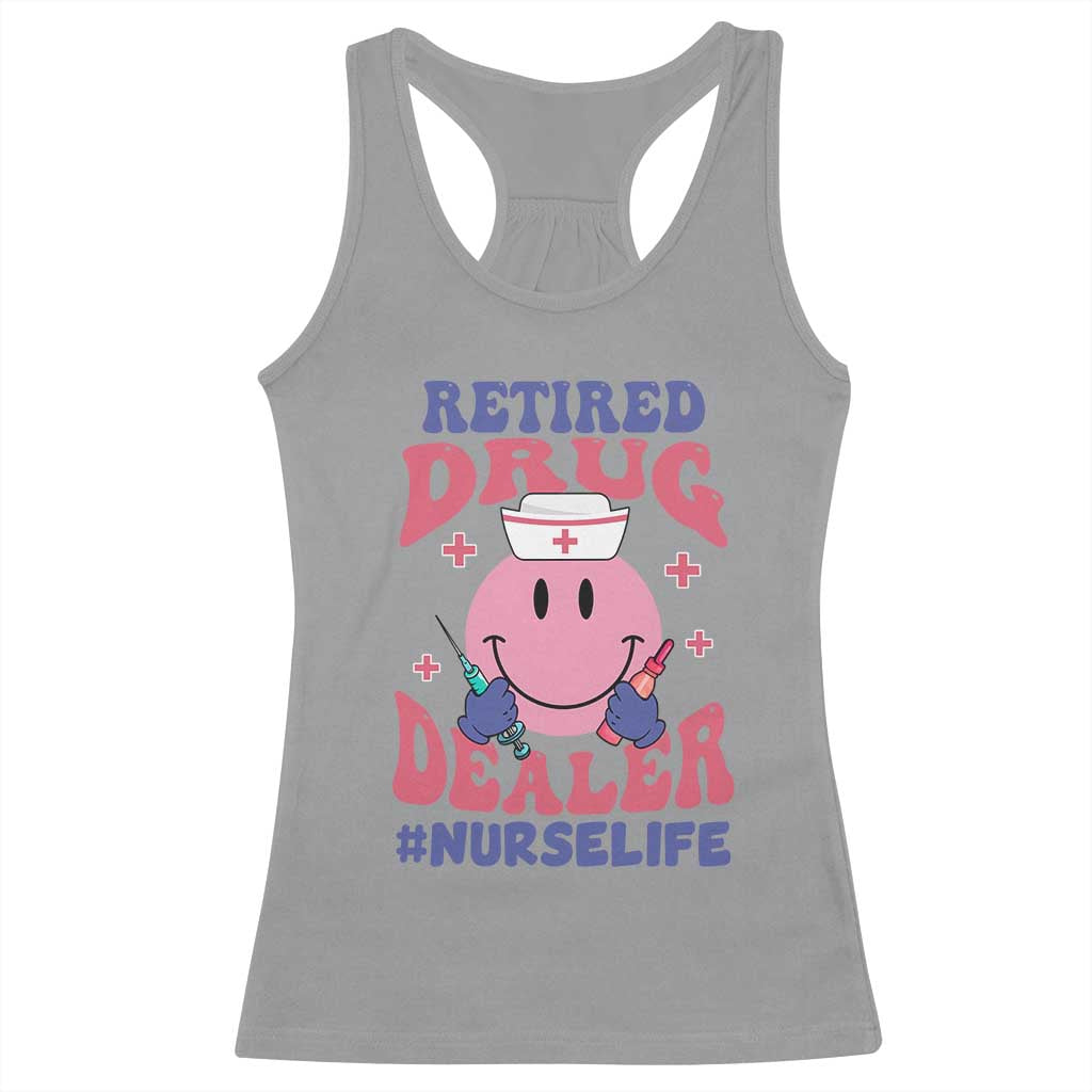 Funny Retired Drug Dealer Racerback Tank Top Retro Nurse Life Retirement Gift for Healthcare Workers - Wonder Print Shop
