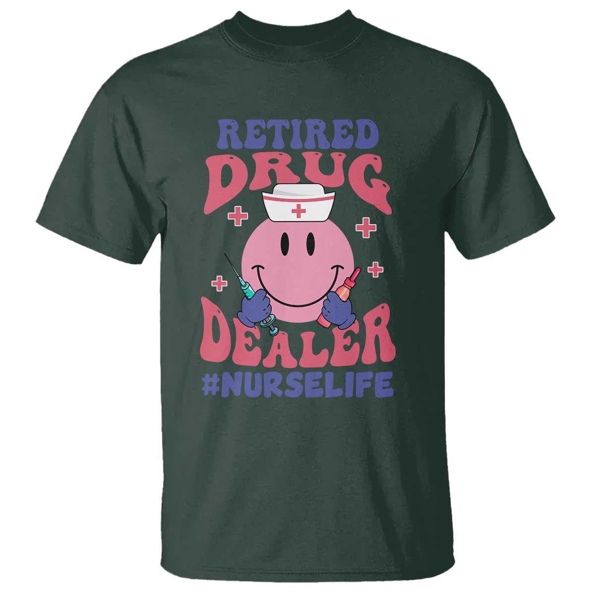 Funny Retired Drug Dealer T Shirt Retro Nurse Life Retirement Gift for Healthcare Workers - Wonder Print Shop